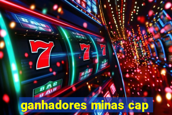 ganhadores minas cap